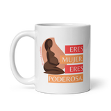Taza motivacional con frase "Eres mujer. Eres poderosa." Mujer latina